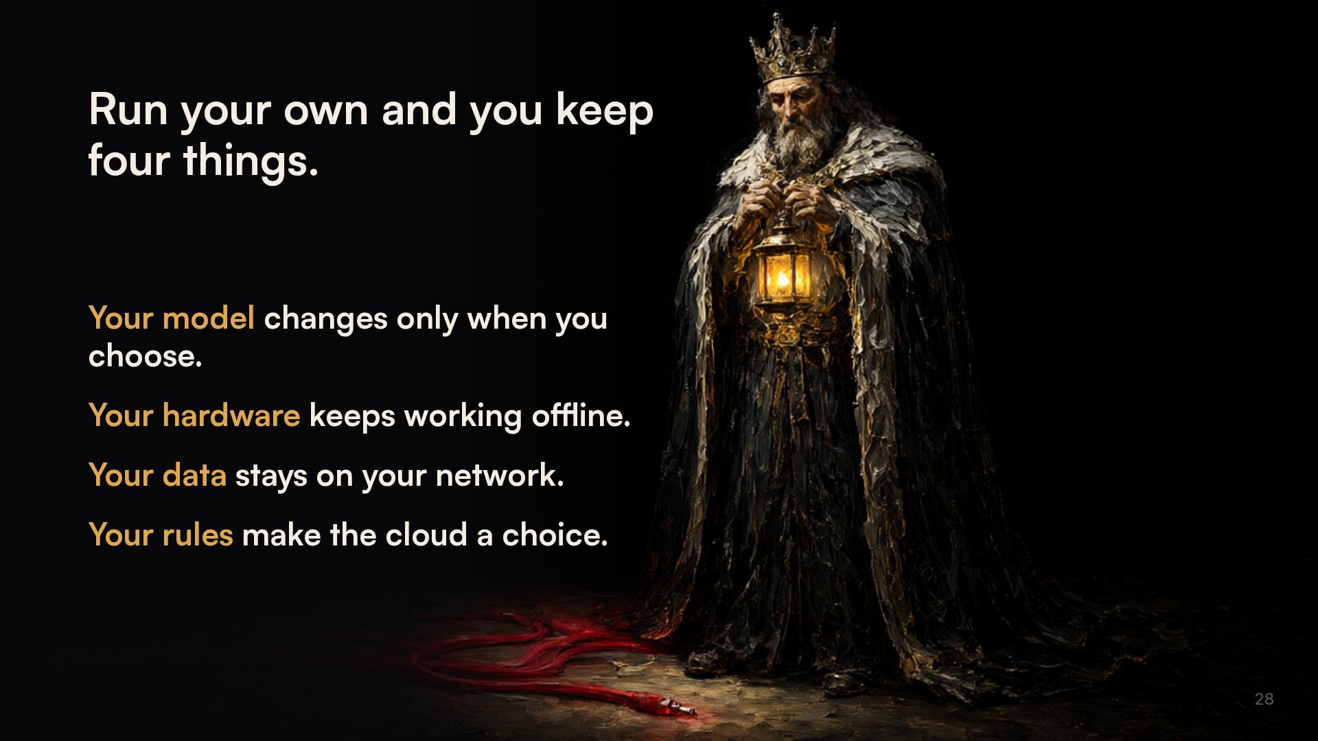 Slide 28: Run your own and you keep four things.